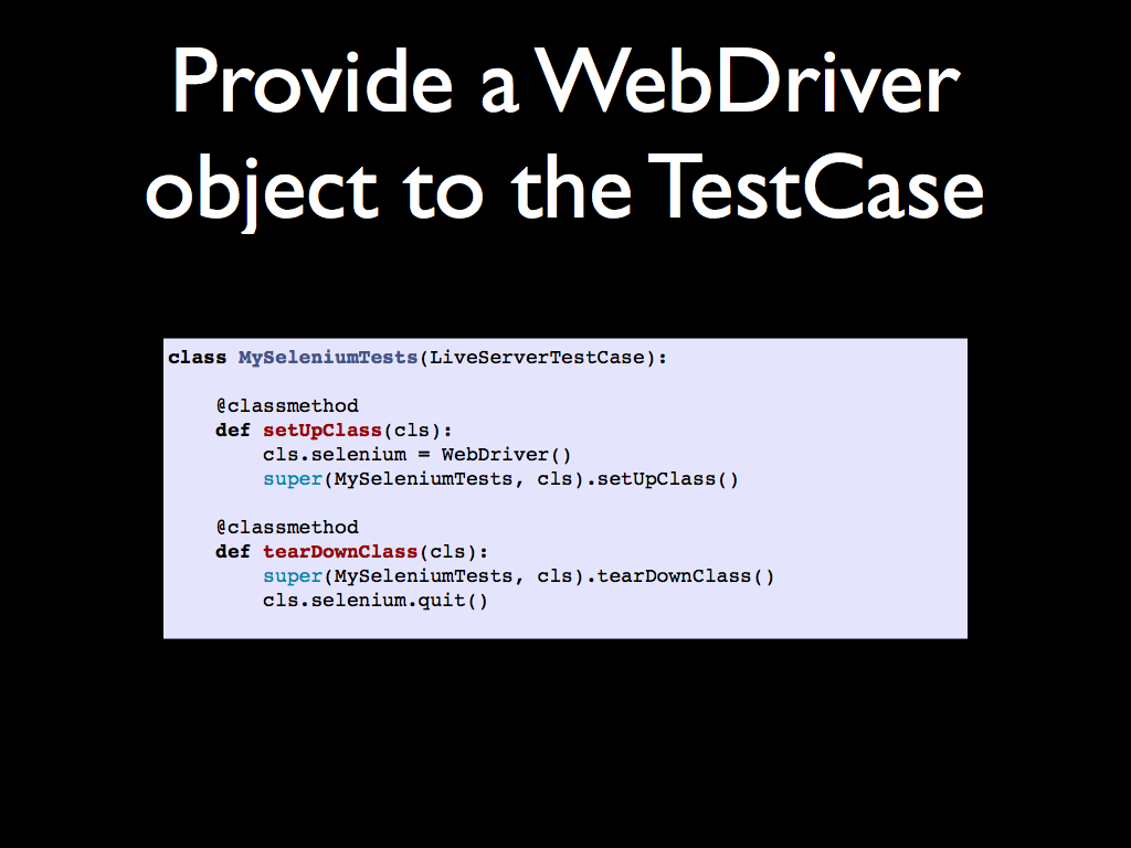 Give the TestCase a WebDriver object