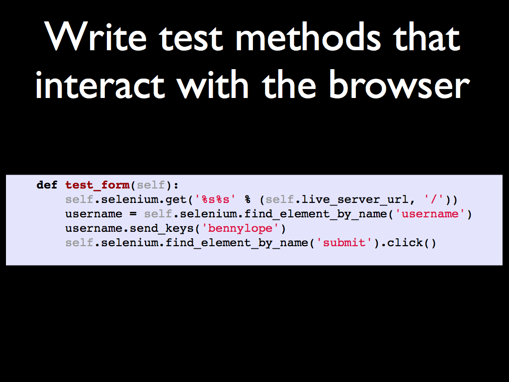 Write test methods that interact with the browser